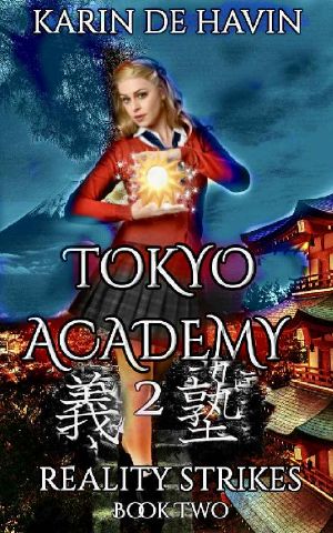 [Tokyo Academy 02] • Tokyo Academy-Reality Strikes-Book Two (A Supernatural Young Adult Urban Fantasy Series 2)